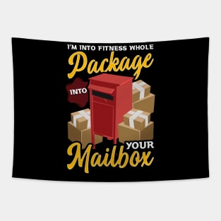 I'm Into Fitness Whole Package Into Your Mailbox Postman Tee Tapestry