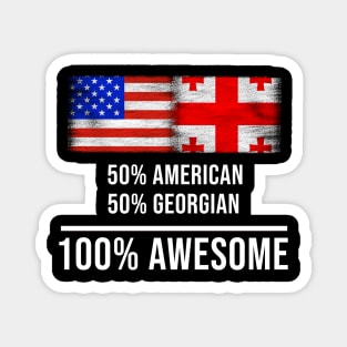 50% American 50% Georgian 100% Awesome - Gift for Georgian Heritage From Georgia Magnet