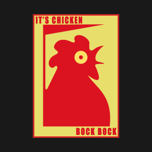 It's Chicken (Bock Bock) T-Shirt