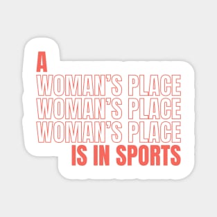 A Woman's Place Is In Sports Magnet