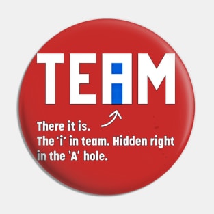 The I In Team Hidden In The A Hole - Back Pin