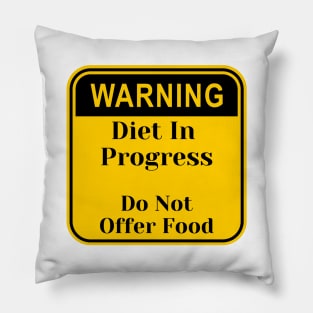 Diet In Progress, Warning Sign Shirt Pillow