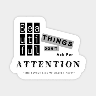 Beautiful things don't ask for attention T-shirt Mug Coffee Apparel Hoodie Sticker Gift Tote Pillow Phone Case Magnet