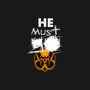 Impeach Trump: He Must Go T-Shirt