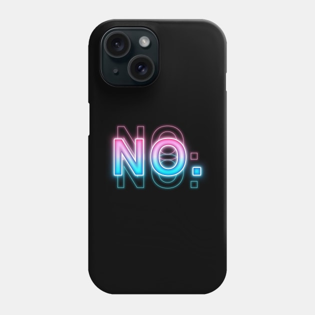 No. Phone Case by Sanzida Design