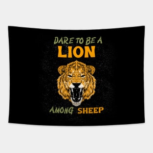 Dare To Be A Lion Among Sheep Tapestry