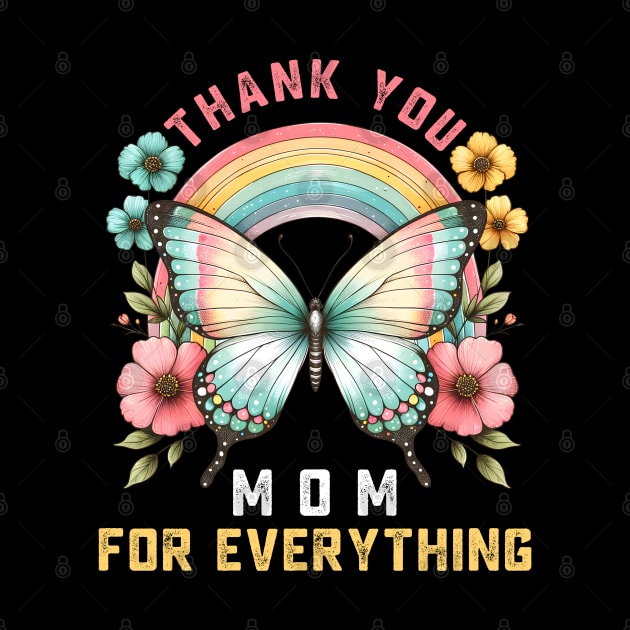 Thank you Mom for everything by TeeGuarantee