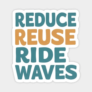 Reduce Reuse Ride Waves. Magnet