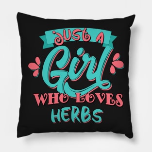 Just A Girl Who Loves Herbs Gift graphic Pillow