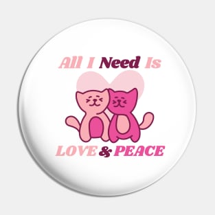 All I Need Is Love And Peace Sweet Cute Cats Pin