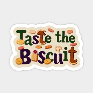 Taste The Biscuit Magnet