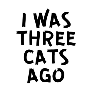 I Was Normal Three Cats Ago Funny T-Shirt