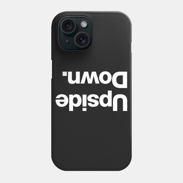 Upside Down Phone Case by Chestify