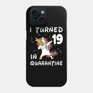 I Turned 19 In Quarantine Phone Case