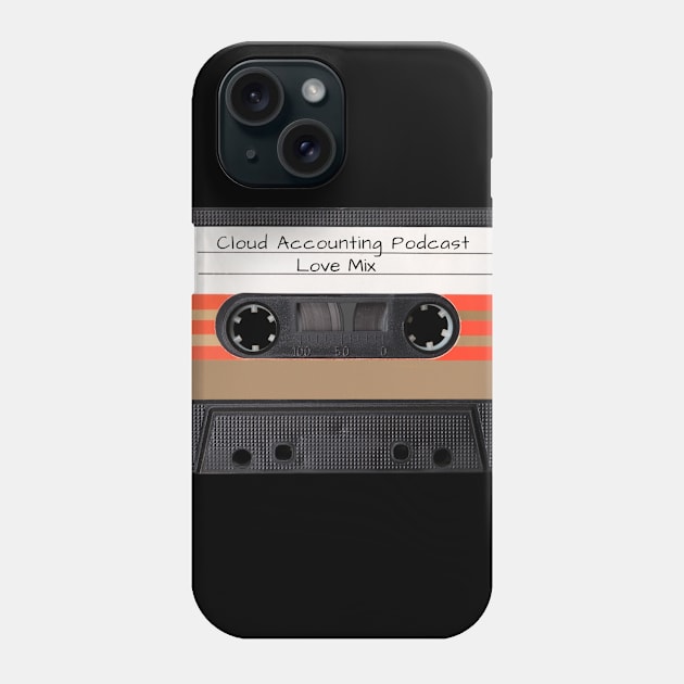 Limited Edition- Love Mix Phone Case by Cloud Accounting Podcast