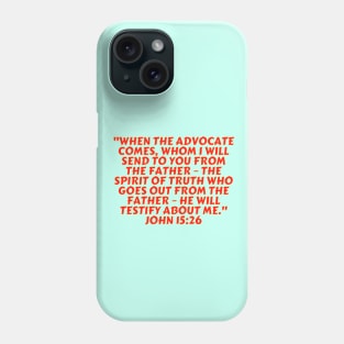 Bible Verse John 15:26 Phone Case