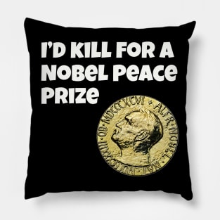 I'd kill for a Nobel Peace Prize Pillow