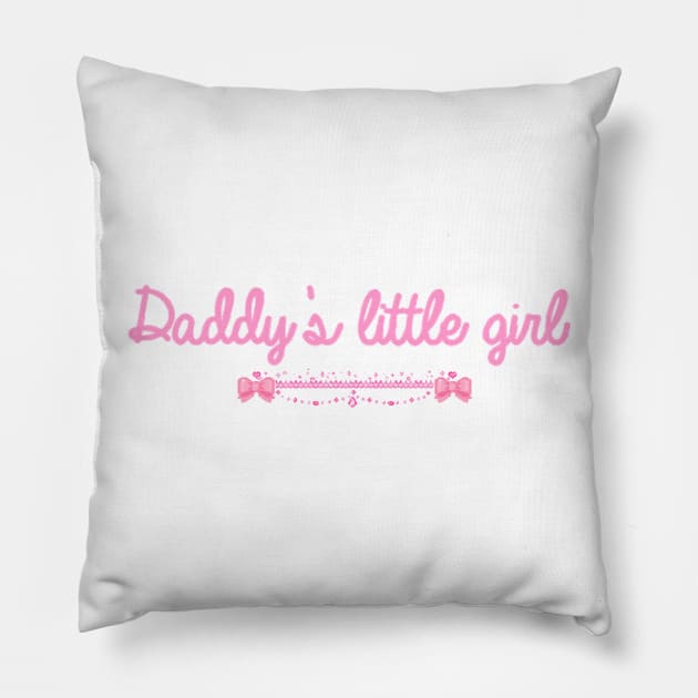 Daddys Little Girl Pillow by DaddyIssues