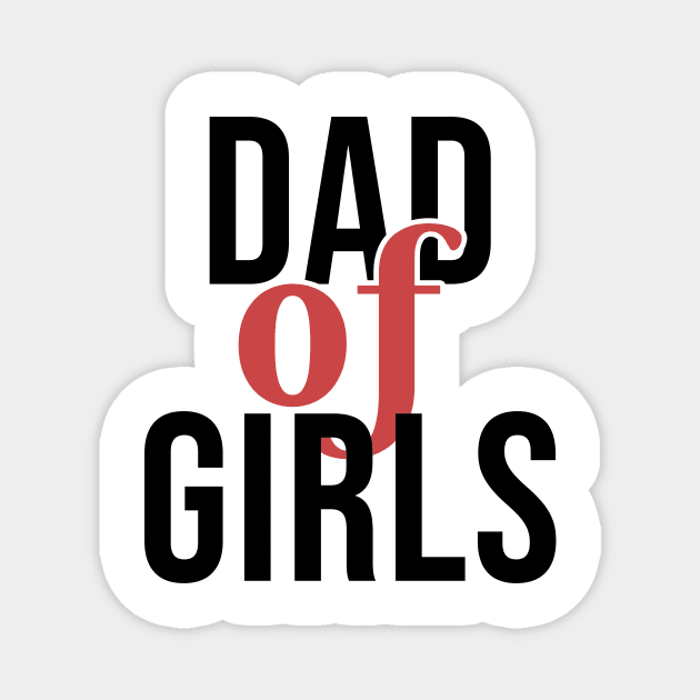 Dad of girls Magnet by Rishirt