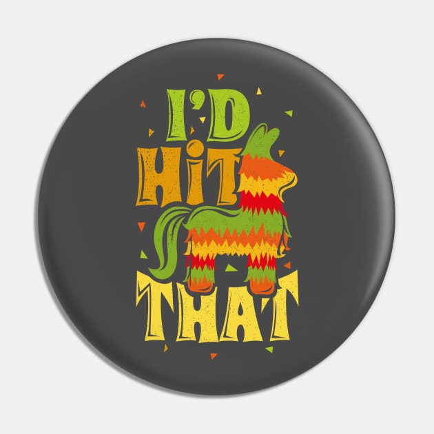 Id Hit That Pinata Mexico Party Pin by ghsp