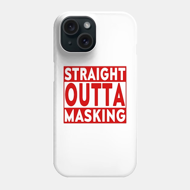 Straight Outta Masking Phone Case by LahayCreative2017