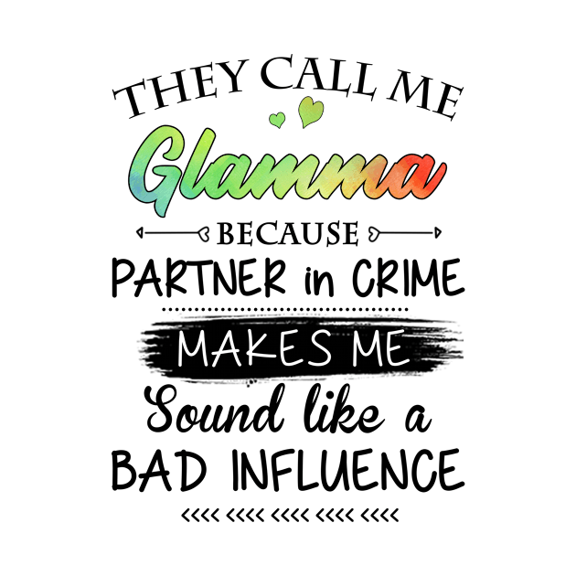 Glamma Grandma Gift - They Call Me Glamma Because Partner In Crime by BTTEES