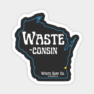 Wisconsin, Waste-consin Magnet