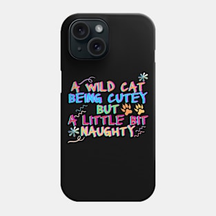 LIL' WILD CAT!! Phone Case