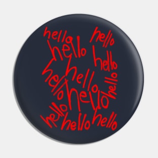 Hello hello Hello Pin
