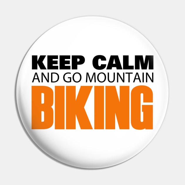 Keep Calm and go Mountain Biking Pin by Hillbillydesigns