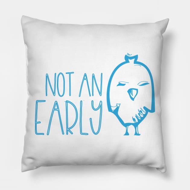 Not an Early Bird Pillow by Contentarama