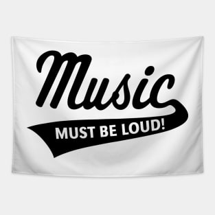 Music Must Be Loud! (Listening Pleasure / Black) Tapestry