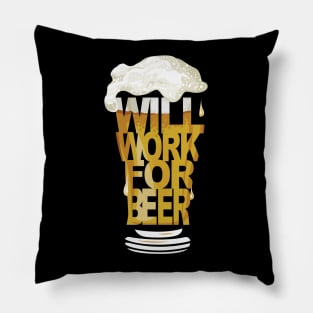 Will Work for Beer Pillow