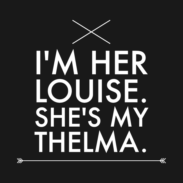 I'm her louise she's my thelma by captainmood