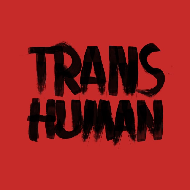 Transhuman by TranshumanTees