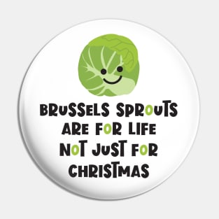 Brussels Sprouts are for life, not just for Christmas Pin