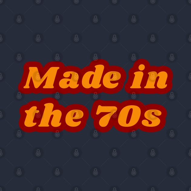 Made in the 70s by unexaminedlife