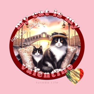 My Italian Valentine Cat Tuxedo Life 5FT T-Shirt