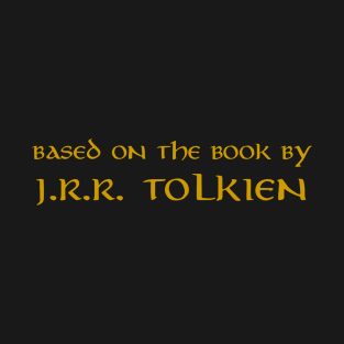 Based On The Book By J.R.R. Tolkien T-Shirt
