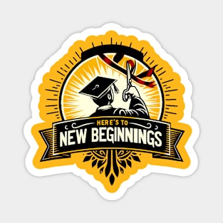 HERE'S TO NEW BEGINNINGS - GRADUATION DAY CELEBRATION Magnet