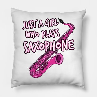 Just A Girl Who Plays Saxophone Female Saxophonist Pillow