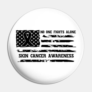 No One Fights Alone Skin Cancer Awareness Pin