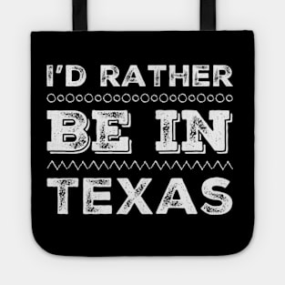 Love Texas I'd rather be in Texas Cute Vacation Holiday trip Tote