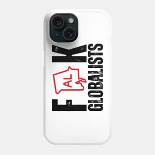 F**k globalists Phone Case