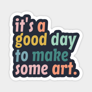 It's a Good Day to Make Art, Gift For Teacher, Art Teacher Gift Magnet
