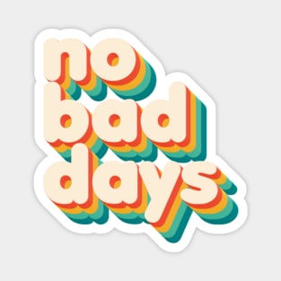 No Bad Days Magnet