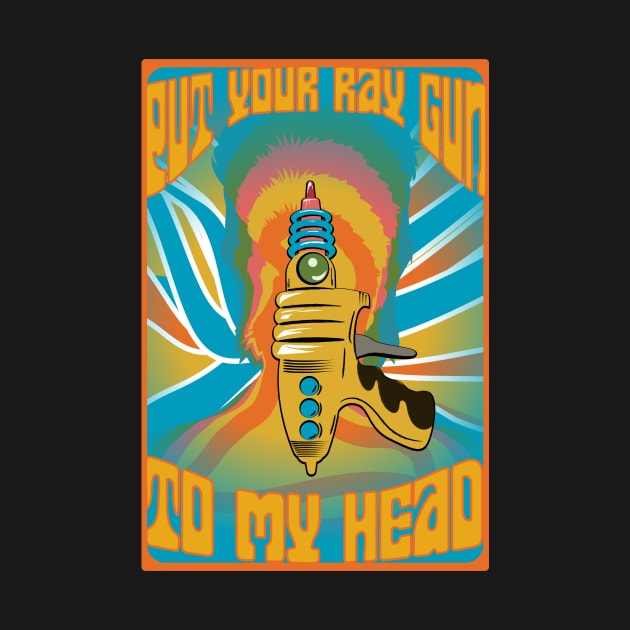 Put Your Ray Gun to My Head 2 - Moonage - Daydream by My Geeky Tees - T-Shirt Designs