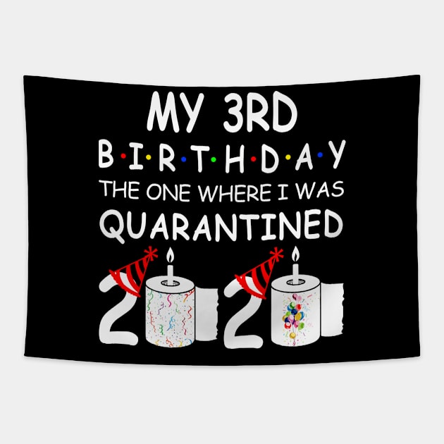 My 3rd Birthday The One Where I Was Quarantined 2020 Tapestry by Rinte