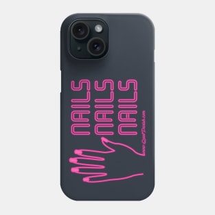 Nails Nails Nails Phone Case