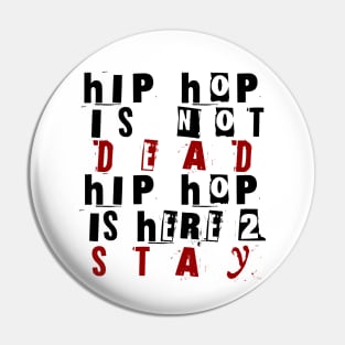 Hip Hop Resurgence Forever Here to Stay Pin